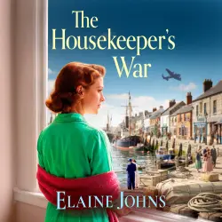 Cover - Elaine Johns - The Housekeeper's War - A BRAND NEW heartfelt wartime saga of loss, courage and new beginnings