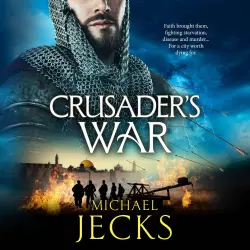 Cover - Michael Jecks - The Holy Wars - The BRAND NEW historical adventure of war, faith & conquest from Michael Jecks for 2026, perfect for fans of Conn Iggulden! - Book 2 - Crusader's War