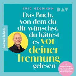 Cover - Eric Hegmann - Das Buch, von dem du dir wünschst, du hättest es vor deiner Trennung gelesen. Die Beziehungstools von Deutschlands bekanntestem Paartherapeuten