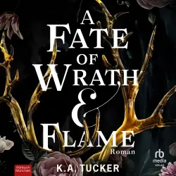 Cover - K.A. Tucker - Fate & Flame - Roman - Band 1 - A Fate of Wrath & Flame