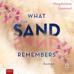 Cover - Magdalena Gammel - What The Sand Remembers - Roman