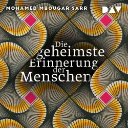 Cover - Mohamed Mbougar Sarr - Die geheimste Erinnerung der Menschen