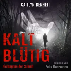 Cover - Caitlyn Bennett - Das Grauen in Barcelona - Band 3 - Kaltblütig: Gefangene der Schuld