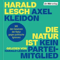 Cover - Harald Lesch - Die Natur ist kein Parteimitglied - Mit den Gesetzen der Physik gegen politische Ignoranz