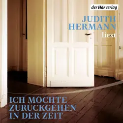 Cover - Judith Hermann - Ich möchte zurückgehen in der Zeit