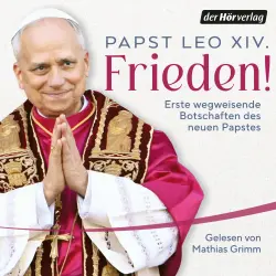 Cover - Papst Leo XIV. - Frieden! - Erste wegweisende Botschaften des neuen Papstes - Das erste offizielle Buch von Papst Leo XIV