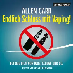 Cover - Allen Carr - Endlich Schluss mit Vaping! - Befreie dich von IQOS, Elfbar und Co
