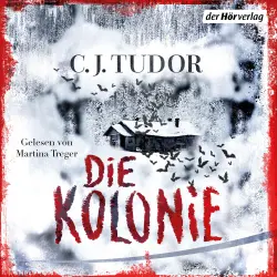 Cover - C.J. Tudor - Die Kolonie - Thriller