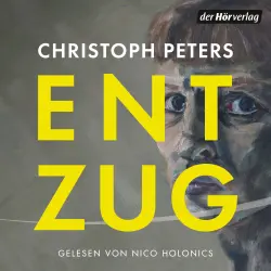 Cover - Christoph Peters - Entzug - Roman - "Spannend ist das, klug und sehr souverän erzählt." SWR