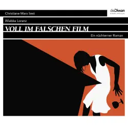 Cover - Wiebke Lorenz - Voll im falschen Film - Ein nüchterner Roman