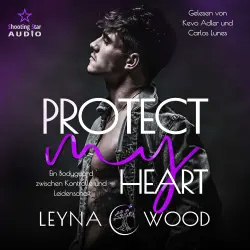 Cover - Leyna Wood - Vanguard Security - Band 3 - Protect my heart: Ein Bodyguard zwischen Kontrolle und Leidenschaft