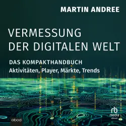 Cover - Martin Andree - Vermessung der digitalen Welt - Das Kompakthandbuch. Aktivitäten, Player, Märkte, Trends