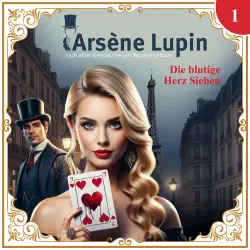 Cover - Arsène Lupin - nach einer Geschichte von Maurice Leblanc - Teil 1 - Die blutige Herz Sieben