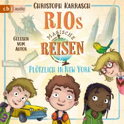 Cover - Christoph Karrasch - Die Rios-magische-Reisen-Reihe - Band 1 - Rios magische Reisen - Plötzlich in New York