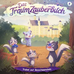 Cover - Das Traumzauberbuch - Folge 8 - Trubel auf Neuschwanstein