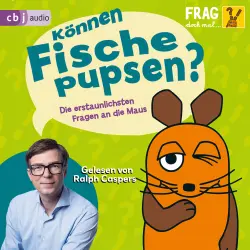 Cover - Sabine Dahm - Frag doch mal ... die Maus: Können Fische pupsen? - Die erstaunlichsten Fragen an die Maus