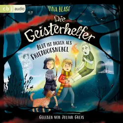Cover - Tina Blase - Die Geisterhelfer-Reihe - Dritter Band der gruselig-lustigen Geisterhelfer-Reihe ab 8 Jahren - Band 3 - Die Geisterhelfer - Blut ist dicker als Friedhofsnebel