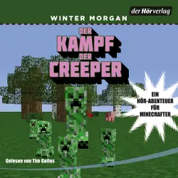 Cover - Winter Morgan - Minecraft-Hörbücher - Ein Hör-Abenteuer für Minecrafter - Band 6 - Der Kampf der Creeper
