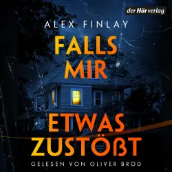 Cover - Alex Finlay - Falls mir etwas zustößt - Thriller - Hochspannung vom Autor der Thriller "Allein gegen die Lüge" und "Good Night, Pretty Girl"