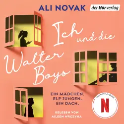 Cover - Ali Novak - Die Walter-Boys-Reihe - Das Hörbuch zur Netflix-Serie - Band 1 - Ich und die Walter Boys
