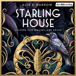 Cover - Alix E. Harrow - Starling House - Roman - Reese Witherspoon Buchclub-Auswahl