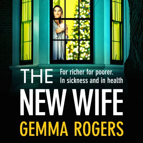 Cover - Gemma Rogers - The New Wife - The BRAND NEW unputdownable domestic thriller from Gemma Rogers for 2026