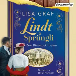 Cover - Lisa Graf - Lindt & Sprüngli-Saga - Zwei Rivalen, ein Traum - Band 2 - Lindt & Sprüngli (Lindt & Sprüngli Saga 2)