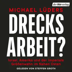 Cover - Michael Lüders - Drecksarbeit? - Israel, Amerika und der imperiale Größenwahn im Nahen Osten