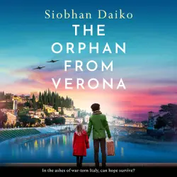Cover - Siobhan Daiko - The Orphan from Verona - A BRAND NEW utterly unforgettable, heart-breaking wartime fiction novel from Siobhan Daiko for 2026