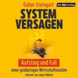 Cover - Gabor Steingart - Systemversagen - Aufstieg und Fall einer großartigen Wirtschaftsnation