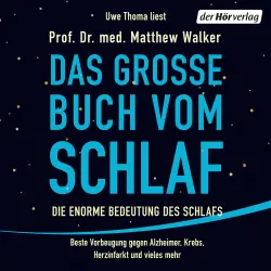 Cover - Matthew Walker - Das große Buch vom Schlaf - Die enorme Bedeutung des Schlafs - Beste Vorbeugung gegen Alzheimer, Krebs, Herzinfarkt und vieles mehr