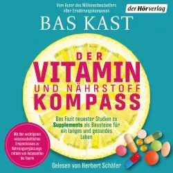 Cover - Bas Kast - Der Vitamin- und Nährstoffkompass - Das Fazit neuester Studien zu Supplements als Bausteine für ein langes und gesundes Leben - Der neue SPIEGEL-Bestseller von Bas Kast