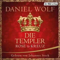 Cover - Daniel Wolf - Die Templer-Reihe - Historischer Roman - Band 1 - Die Templer. Rose und Kreuz