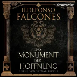 Cover - Ildefonso Falcones - Die Kathedrale-des-Meeres-Reihe - Historischer Roman - Das neue sagenhaft recherchierte Historienepos des internationalen Bestsellerautors - Band 3 - Das Monument der Hoffnung