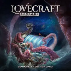 Cover - Lovecraft Legends - Folge 10 - Dem dunklen Gott ein Opfer