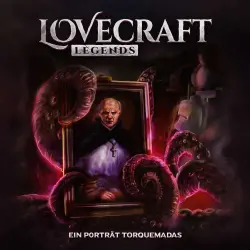 Cover - Lovecraft Legends - Folge 1 - Ein Portrait Torquemadas