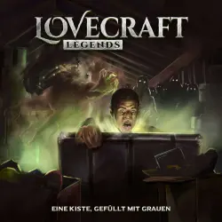 Cover - Lovecraft Legends - Folge 7 - Eine Kiste, gefüllt mit Grauen