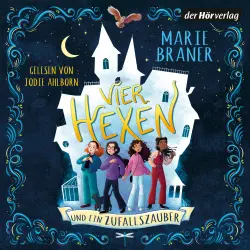 Cover - Marie Braner - Die Vier Hexen-Reihe - Magische Mädchenreihe ab 9 Jahren - Band 1 - Vier Hexen und ein Zufallszauber