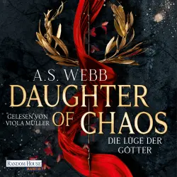 Cover - A.S. Webb - Dark Pantheon - Fantasy meets Greek Retelling - düster, episch und inspiriert von der griechischen Mythologie - Band 1 - Daughter of Chaos - Die Lüge der Götter
