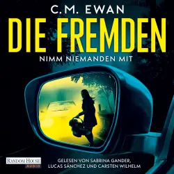 Cover - C.M. Ewan - Die Fremden - Nimm niemanden mit - Thriller - Der neue packende Locked-Room-Thriller von SPIEGEL-Bestsellerautor C.M. Ewan