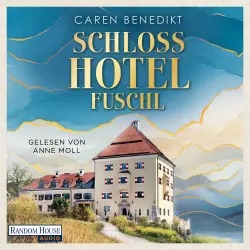 Cover - Caren Benedikt - Schlosshotel Fuschl - Roman - Der neue große Hotel-Roman der SPIEGEL-Bestsellerautorin