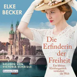 Cover - Elke Becker - Die Erfinderin der Freiheit - Roman - Packender historischer Roman über die Erfindung des Büstenhalters