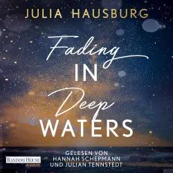 Cover - Julia Hausburg - Die Deep Waters-Reihe - Atmosphärischer New-Adult-Roman der SPIEGEL-Bestseller-Autorin - Band 3 - Fading In Deep Waters