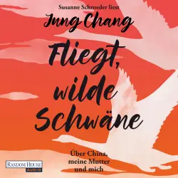 Cover - Jung Chang - Fliegt, Wilde Schwäne - Über China, meine Mutter und mich - Die lange erwartete Fortsetzung des Weltbestsellers Wilde Schwäne - Sunday Times Memoir of the Year 2025
