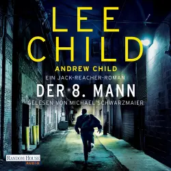 Cover - Lee Child - Die-Jack-Reacher-Romane - Ein Jack-Reacher-Roman - Hart, härter, Reacher - Die Bestsellerromane zur Streamingserie "Reacher" vom Master of Crime! - Band 28 - Der 8. Mann