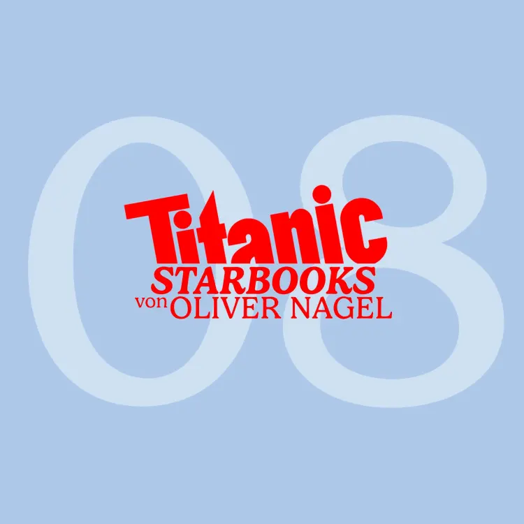 Cover von TiTANIC Starbooks von Oliver Nagel - Folge 8 - Natascha Ochsenknecht - Augen zu und durch