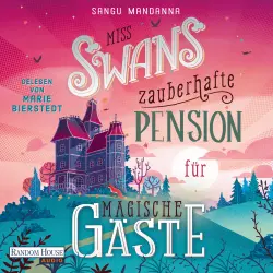 Cover - Sangu Mandanna - Miss Swans zauberhafte Pension für magische Gäste - Roman - Grumpy meets Grumpy - bezaubernd, warmherzig, romantisch