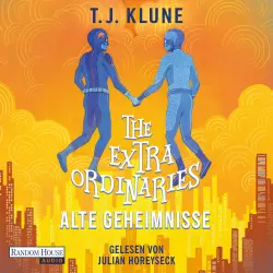 Cover - T. J. Klune - The Extraordinaries-Reihe - Roman - Band 3 - The Extraordinaries - Alte Geheimnisse