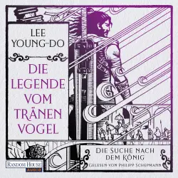 Cover - Young-do Lee - Die Legende vom Tränenvogel - Roman - Band 4 - Die Suche nach dem König - Die Legende vom Tränenvogel 4