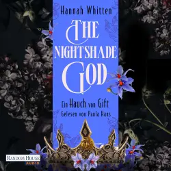 Cover - Hannah Whitten - Nightshade Crown - Die opulente und düstere neue Romantasy-Reihe der SPIEGEL-Bestsellerautorin! - Band 3 - The Nightshade God - Ein Hauch von Gift